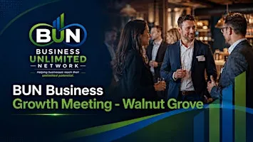 BUN Business Growth Meeting - Walnut Grove