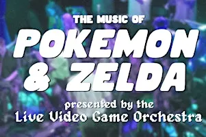 The Music of Pokemon & Zelda - Live Video Game Orchestra