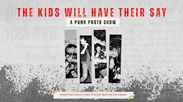 The Kids Will Have Their Say- Punk Photo Show