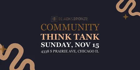 Black & Bronze Fest Community Think Tank