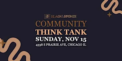 Black & Bronze Fest Community Think Tank