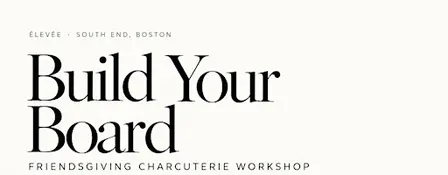 Build Your Board: Friendsgiving Charcuterie with Savor ‘n Style at Élevée