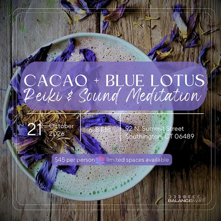 Cacao + Blue Lotus Meditation with Sound Healing + Reiki