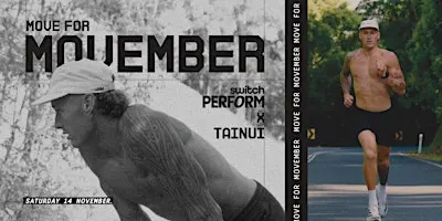 SWITCH PERFORM x TAINUI :  MOVE FOR MOVEMBER