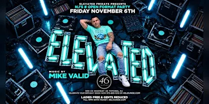 Elevated Fridays at 46 Lounge | DJ Mike Valid | NJ's #1 Open Format Party