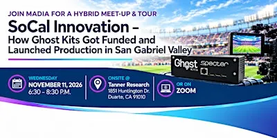 SoCal Innovation: Funding & Launching Production in the San Gabriel Valley