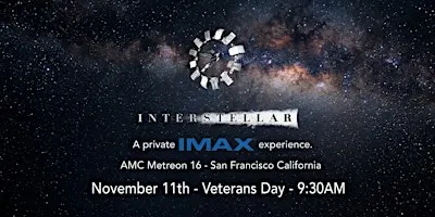Interstellar: IMAX Group Buyout Screening - Veterans Day @ AMC Metreon SF