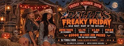 DALLAS FREAKY FRIDAY - Wild West: Night of the Outlaws