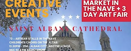 St Albans Cathedral + Christmas Artisan Fair + 3 Day Art Fair