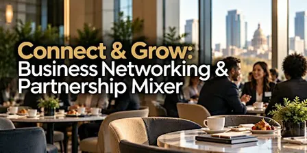 Connect & Grow: Business Networking & Partnership Mixer