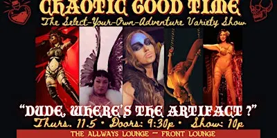 Chaotic Good Time - The Select-Your-Own-Adventure Burlesque & Variety Show