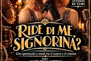 Spettacolo teatrale "Ride di me, signorina?"