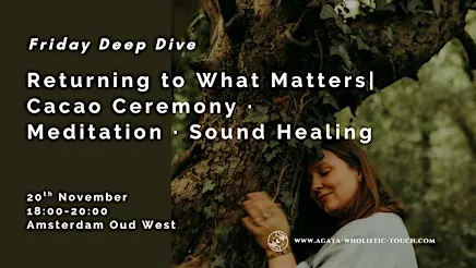 Returning to What Matters | A Cacao Ceremony · Meditation · Sound Healing