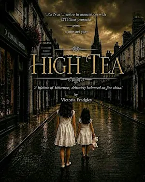 High Tea: A new one act play