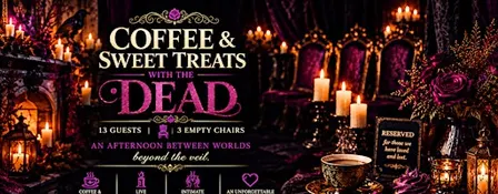 Coffee & Sweet Treats With The Dead