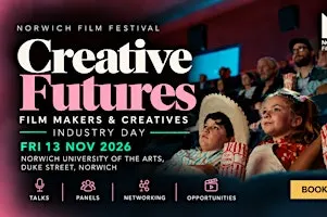 Norwich Film Festival: Filmmakers & Creatives Industry Day