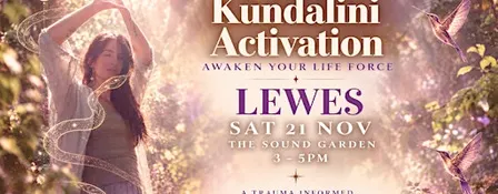 Kundalini Activation -  The Sound Garden - LEWES