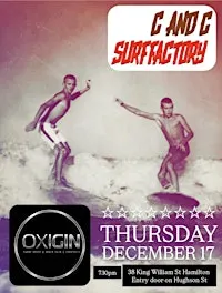 C + C SURF FACTORY @ Oxigin Lounge (Hamilton)