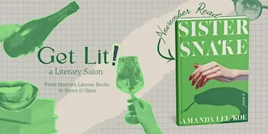 Get Lit: A Literary Salon— Sister Snake