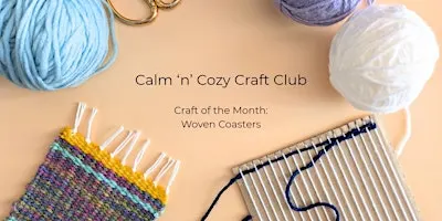 Calm ‘n’ Cozy Craft Club: Woven Coasters at Contra Costa Coffee