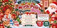 North Pole Pajama Party- 9:45AM
