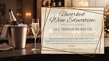 UnCorked Wine Education: All Things Bubbles!