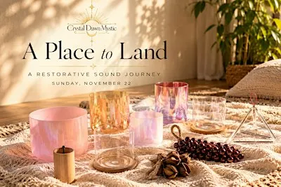 A Place to Land: A Restorative Sound Journey