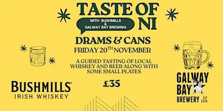 Taste of NI - Drams & Cans feat Bushmills distillery & Galway Bay Brewing
