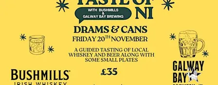 Taste of NI - Drams & Cans feat Bushmills distillery & Galway Bay Brewing