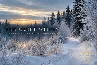 The Quiet Within: A Restorative Sound Journey