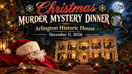Christmas Murder Mystery Dinner. Arlington Historic House, Birmingham, Al