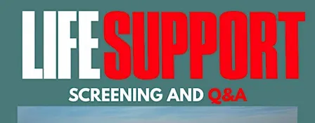 Life Support Screening and Q&A