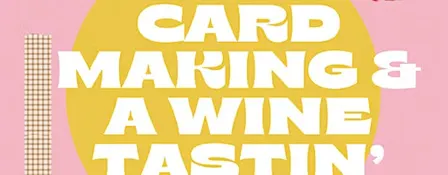 Card Making & Wine Tasting Night w/ Boston Color & Unwind @ Wild Child