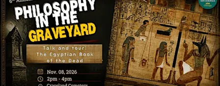 Philosophy in the Graveyard: The Egyptian Book of the Dead