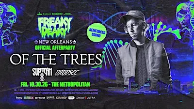OF THE TREES - Freaky Deaky After Party- Live at the Metropolitan (Friday)