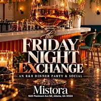 The FRIDAY NIGHT EXCHANGE at MISTORA LOUNGE