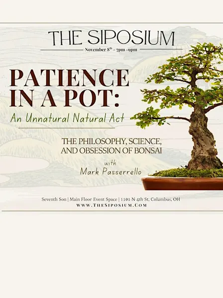 The Siposium: Patience in a Pot - The Philosophy and Obsession of Bonsai