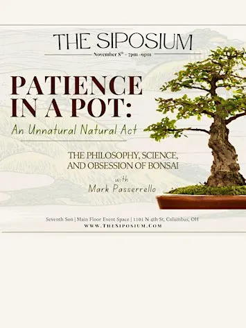 The Siposium: Patience in a Pot - The Philosophy and Obsession of Bonsai