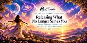 Group Hypnosis: Releasing What No Longer Serves You