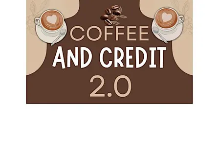Coffee And Credit 2.0