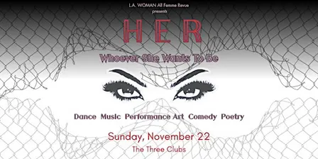 L.A. WOMAN presents HER: Whoever She Wants To Be