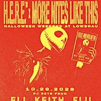 H.E.R.E. x MORE NITES LIKE THIS HALLOWEEN PARTY @ LOWBRAU // THUR, OCT 29TH
