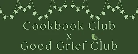 Cookbook Club x Good Grief Club