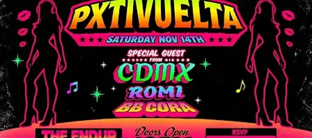 PXTIVUELTA REGGAETON MEXA PARTY @ THE ENDUP 10PM