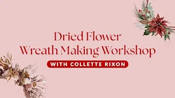 Dried Flower Wreath Making Workshop