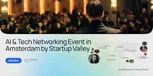 AI & Tech Networking Event in Amsterdam by Startup Valley