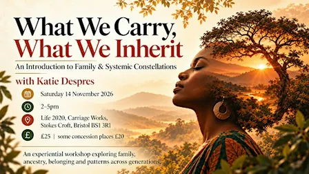What we carry, what we inherit .. an introduction to Family Constellations