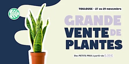 Grande Vente de Plantes - Toulouse