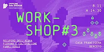 WORKSHOP #3: Recupero dell'acqua piovana e coltivazione fuori suolo