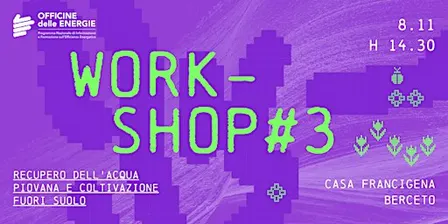 WORKSHOP #3: Recupero dell'acqua piovana e coltivazione fuori suolo